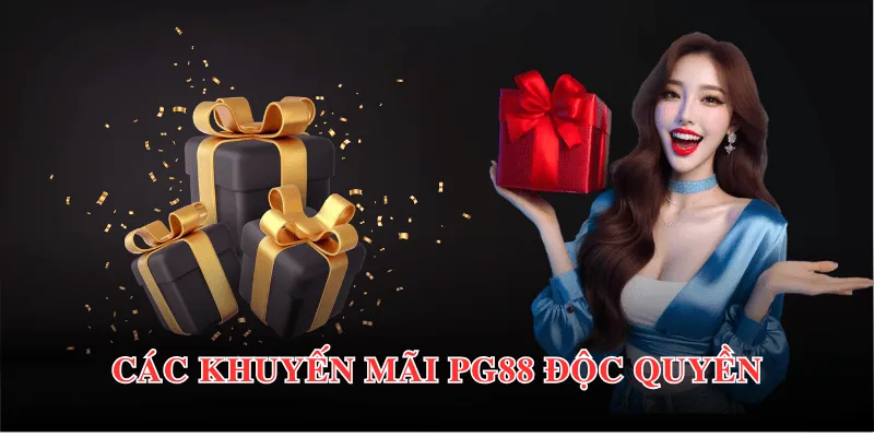 KHUYẾN MÃI PG88 1 Các khuyến mãi PG88 độc quyền