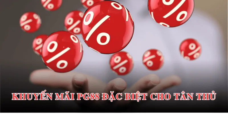 KHUYẾN MÃI PG88 2 Khuyến mãi PG88 đặc biệt cho tân thủ